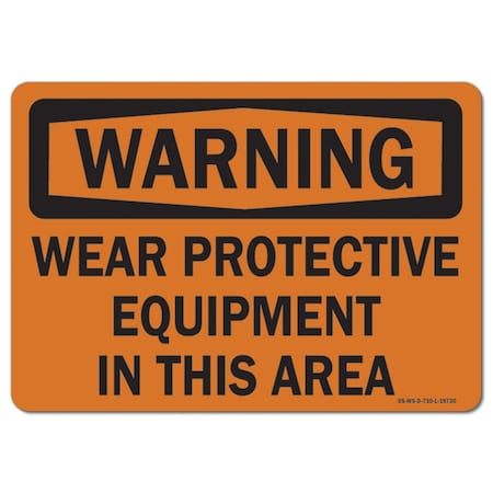 Signmission OSHA, Wear Protective Equipment in this Area, 5in X 3.5in, 10PK, 5" W, 3.5" H, Landscape, PK10 OS-WS-D-35-L-19730-10PK